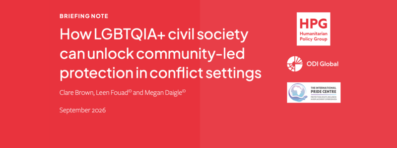 Briefing Note: How LGBTQIA+ civil society can unlock community-led protection in conflict settings