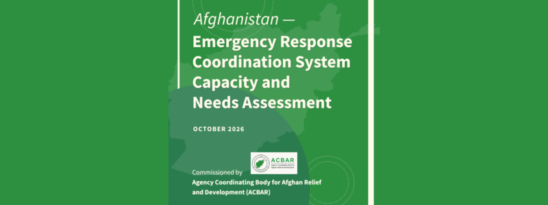 New Report: Afghanistan's Emergency Response Coordination System - Capacity and Needs Assessment